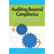 Auditing Beyond Compliance : Using the Portable Universal Quality Lean Audit Model 